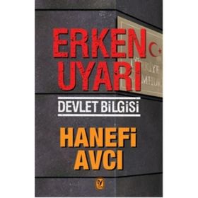 Erken Uyarı Devlet Bilgisi - Hanefi Avcı