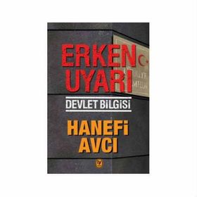 Erken Uyarı Devlet Bilgisi - Hanefi Avcı