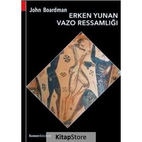 Erken Yunan Vazo Ressamlığı - John Boardman