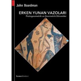 Erken Yunan Vazo Ressamlığı - John Boardman