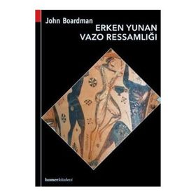 Erken Yunan Vazo Ressamlığı - John Boardman