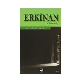 ERKINAN GERÇEK GÜÇ - SENKAN HACIÖMEROĞLU