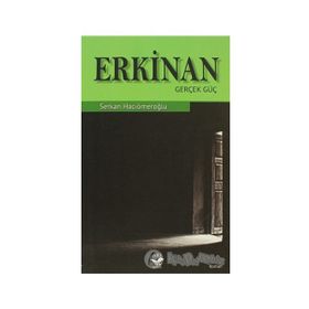 ERKINAN GERÇEK GÜÇ - SENKAN HACIÖMEROĞLU