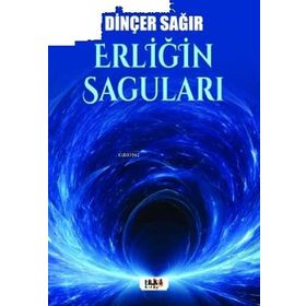 Erliğin Saguları - Dinçer Sağır