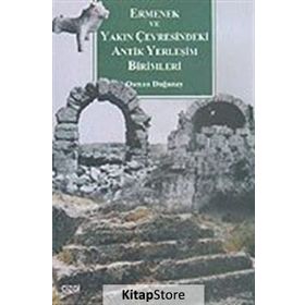ERMENEK VE YAKIN ÇEVRESİNDEKİ ANTIK YERLEŞİM BIRIMLERI - OSMAN DOĞANAY