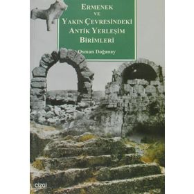 ERMENEK VE YAKIN ÇEVRESİNDEKİ ANTIK YERLEŞİM BIRIMLERI - OSMAN DOĞANAY