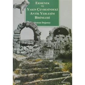 ERMENEK VE YAKIN ÇEVRESİNDEKİ ANTIK YERLEŞİM BIRIMLERI - OSMAN DOĞANAY
