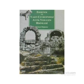 ERMENEK VE YAKIN ÇEVRESİNDEKİ ANTIK YERLEŞİM BIRIMLERI - OSMAN DOĞANAY