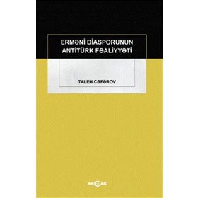 Ermeni Diasporunun Antitürk Faaliyyeti - Taleh Ceferov