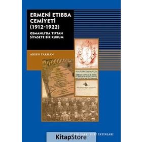 Ermeni Etıbba Cemiyeti 1912 - 1922 - Arsen Yarman