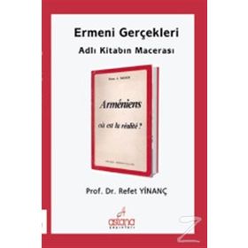 Ermeni Gerçekleri Adlı Kitabın Macerası - Refet Yinanç