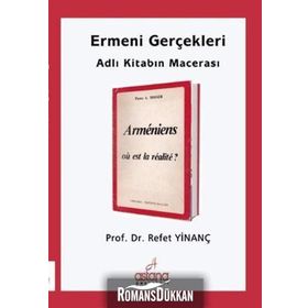 Ermeni Gerçekleri Adlı Kitabın Macerası - Refet Yinanç