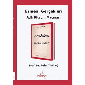 Ermeni Gerçekleri Adlı Kitabın Macerası - Refet Yinanç