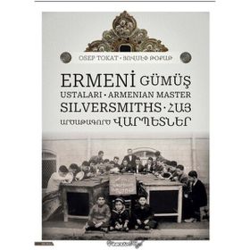 Ermeni Gümüş Ustaları - Osep Tokat