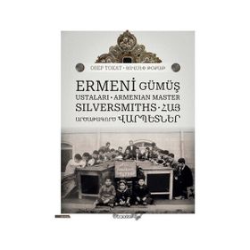 Ermeni Gümüş Ustaları - Osep Tokat