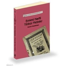 ERMENI HARFLI TÜRKÇE METINLER ERMENI KAYNAKLARINDAN TARIHE KATKILAR-II - KEVORK PAMUKCIYAN
