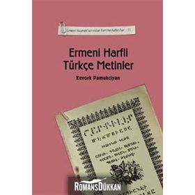 ERMENI HARFLI TÜRKÇE METINLER ERMENI KAYNAKLARINDAN TARIHE KATKILAR-II - KEVORK PAMUKCIYAN