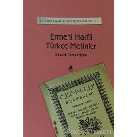 ERMENI HARFLI TÜRKÇE METINLER ERMENI KAYNAKLARINDAN TARIHE KATKILAR-II - KEVORK PAMUKCIYAN