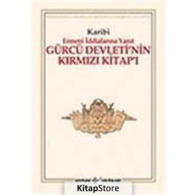 ERMENI İDDİALARINA YANIT GÜRCÜ DEVLETI'NIN KIRMIZI KİTAP'I - KARIBI