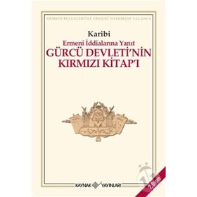 ERMENI İDDİALARINA YANIT GÜRCÜ DEVLETI'NIN KIRMIZI KİTAP'I - KARIBI