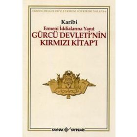 ERMENI İDDİALARINA YANIT GÜRCÜ DEVLETI'NIN KIRMIZI KİTAP'I - KARIBI
