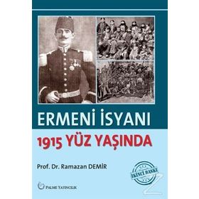 Ermeni İsyanı - 1915 Yüz Yaşında - Ramazan Demir