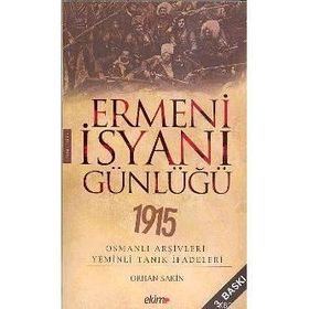 Ermeni İsyanı Günlüğü 1915 - Orhan Sakin