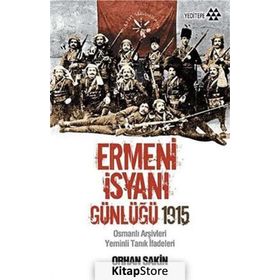 Ermeni İsyanı Günlüğü 1915 - Orhan Sakin