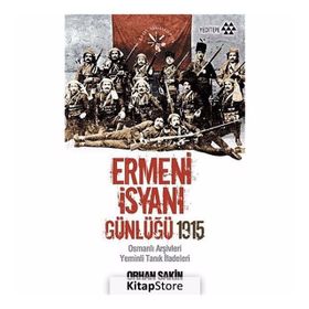 Ermeni İsyanı Günlüğü 1915 - Orhan Sakin