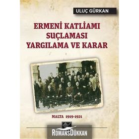 Ermeni Katliamı Suçlaması Yargılama ve Karar - Uluç Gürkan