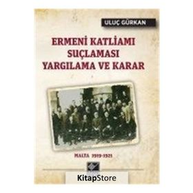 Ermeni Katliamı Suçlaması Yargılama ve Karar - Uluç Gürkan