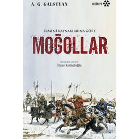 Ermeni Kaynaklarına Göre Moğollar - A. G. Galstyan