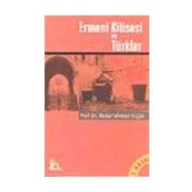 ERMENI KILISESI VE TÜRKLER - ABDURRAHMAN KÜÇÜK