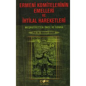 Ermeni Komitelerinin Emelleri ve İhtilal Hareketleri - Mehmet Kanar