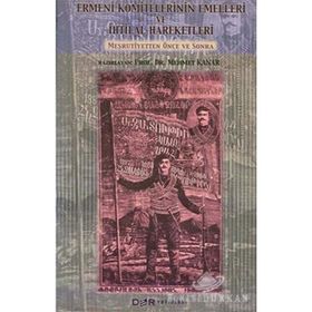 Ermeni Komitelerinin Emelleri ve İhtilal Hareketleri - Mehmet Kanar