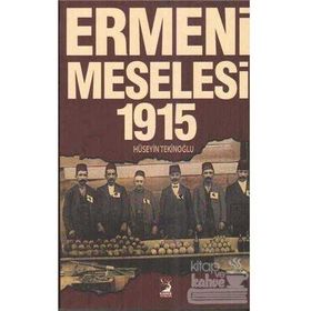 Ermeni Meselesi 1915 - Hüseyin Tekinoğlu