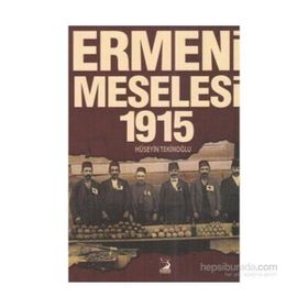 Ermeni Meselesi 1915 - Hüseyin Tekinoğlu