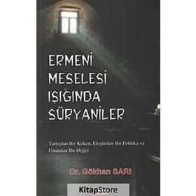 Ermeni Meselesi Işığında Süryaniler - Gökhan Sarı