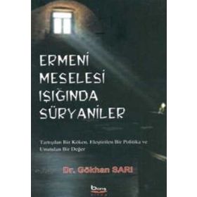 Ermeni Meselesi Işığında Süryaniler - Gökhan Sarı