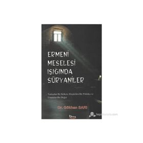 Ermeni Meselesi Işığında Süryaniler - Gökhan Sarı
