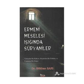 Ermeni Meselesi Işığında Süryaniler - Gökhan Sarı