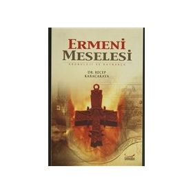 ERMENI MESELESI KRONOJI VE KAYNAKÇA - RECEP KARACAKAYA