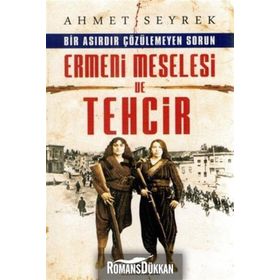 Ermeni Meselesi ve Tehcir - Ahmet Seyrek