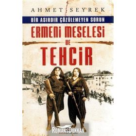 Ermeni Meselesi ve Tehcir - Ahmet Seyrek