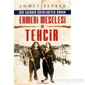 Ermeni Meselesi ve Tehcir - Ahmet Seyrek