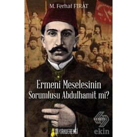 Ermeni Meselesinin Sorumlusu Abdülhamit mi? - Kolektif