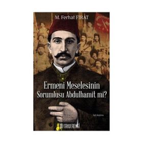 Ermeni Meselesinin Sorumlusu Abdülhamit mi? - Kolektif