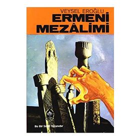 ERMENI MEZALIMI - VEYSEL EROĞLU
