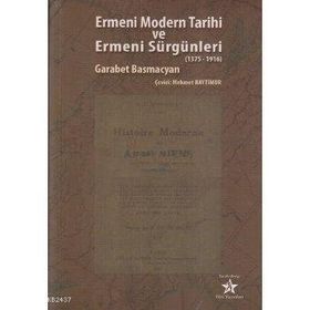 ERMENI MODERN TARIHI VE ERMENI SÜRGÜNLERİ (1375-1916) - GARABET BASMACYAN