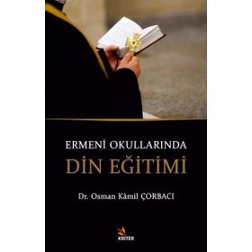 Ermeni Okullarında Din Eğitimi - Osman Kamil Çorbacı